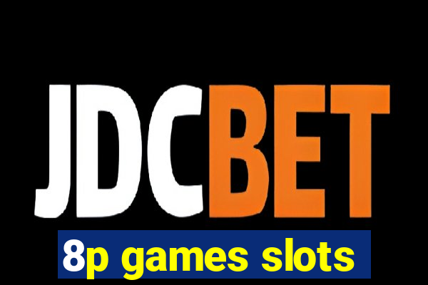 8p games slots